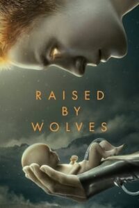 Raised by Wolves Season 1 – พันธุ์หมาป่า ซีซั่น 1 (ซับไทย)