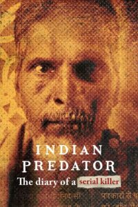 Indian Predator: The Diary of a Serial Killer Season 1 – บันทึกฆาตรกรต่อเนื่อง 1 (ซับไทย)