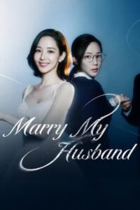 Marry My Husband – สามีคนนี้แจกฟรีให้เธอ (ซับไทย)