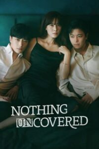 Nothing Uncovered (2024) – ปมร้อนซ่อนเงื่อน (ซับไทย)