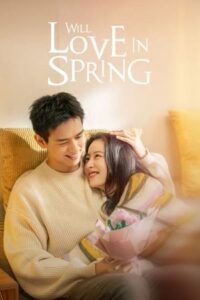 Will Love In Spring – ในวันที่รักผลิบาน (ซับไทย)