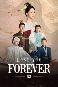 Lost You Forever S2 – ห้วงคำนึง ดวงใจนิรันดร์ ภาค 2 (ซับไทย)
