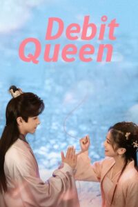 Debit Queen – ท่านพี่ เงินน่ะมีไหม (ซับไทย)