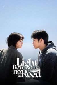 Light Beyond the Reed แสงรักส่องปลายฟ้า (ซับไทย)