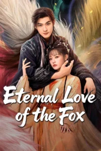 Eternal Love of the Fox จิ้งจอกเก้าหางพานพบรัก (ซับไทย)