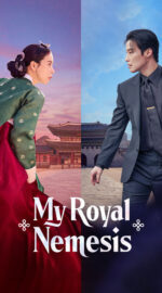 My Royal Nemesis ศัตรูหัวใจ นางร้ายวังหลวง (ซับไทย)